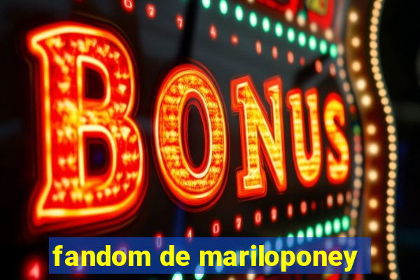 fandom de mariloponey